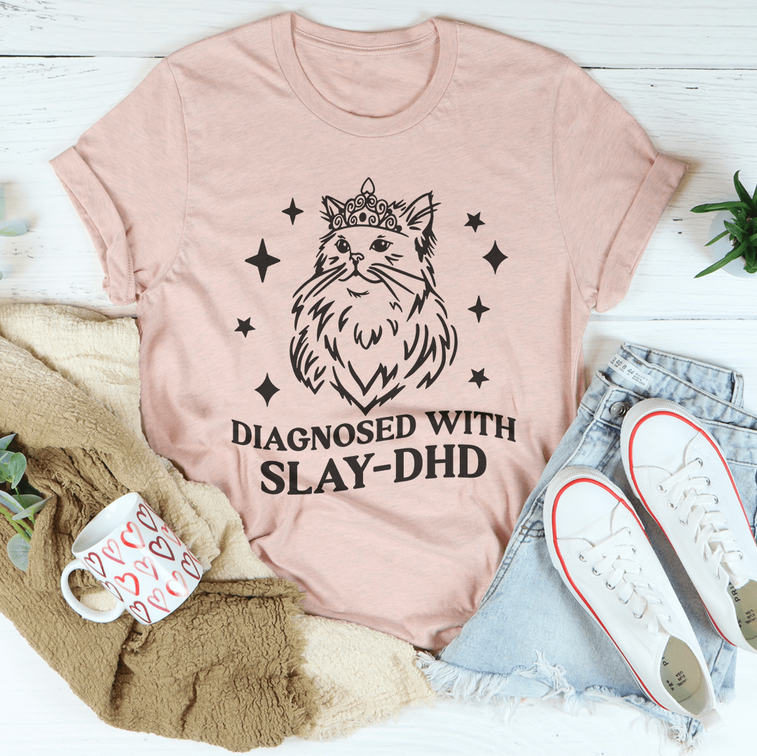 Diagnosed With Slay Dhd Tee-2