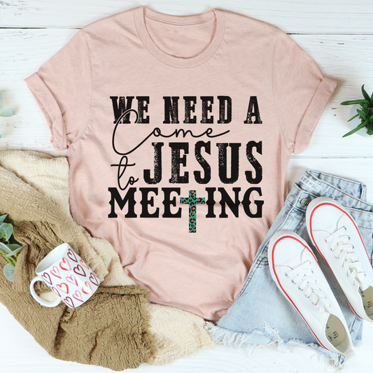 We Need A Come To Jesus Meeting T-Shirt-0